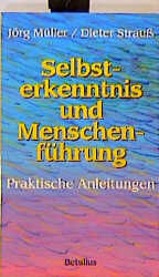 ISBN 9783895110276: Selbsterkenntnis und Menschenführung - Praktische Anleitungen