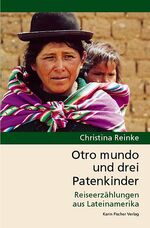 ISBN 9783895144769: Otro mundo und drei Patenkinder - Reiseerzählungen aus Lateinamerika