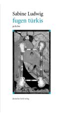 ISBN 9783895145117: fugen türkis – gedichte und lyrische prosastücke