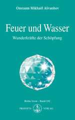 ISBN 9783895150777: Feuer und Wasser | Wunderkräfte der Schöpfung | Omraam Mikhael Aivanhov | Taschenbuch | Izvor | 192 S. | Deutsch | 2008 | Prosveta Deutschland | EAN 9783895150777