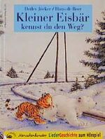 ISBN 9783895160486: Kleiner Eisbär kennst du den Weg? - Ein LiederHörspiel mit 10 Liedern - das Mitsingbuch