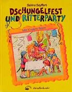 ISBN 9783895160523: Dschungelfest und Ritterparty - Mit Kindern feiern