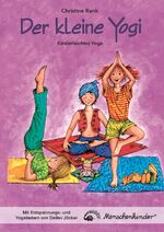 ISBN 9783895163616: Der kleine Yogi: Kinderleichtes Yoga (ab 3 Jahren) - Erklärungen, Übungen, Yoga-Geschichten u.v.m. NEU! Mit zusätzlichen Entspannungs- und Yogaliedern von Detlev Jöcker, Spiralbindung