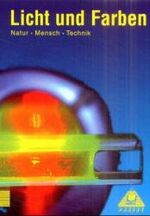 ISBN 9783895178221: Licht und Farben     -     Natur   -   Mensch   -   Technik   -   Schülerbuch   -   Lehrbuch Sek I    -    Lernbereich Naturwissenschaften      -      NEU  -  noch unbenutzt !