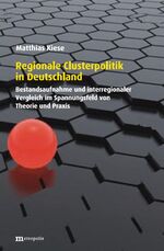 ISBN 9783895188022: Regionale Clusterpolitik in Deutschland - Bestandsaufnahme und interregionaler Vergleich im Spannungsfeld von Theorie und Praxis