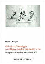 ISBN 9783895282508: Bei seinem Vergnügen in müssigen Stunden unterhalten sein – Lesegesellschaften in Detmold um 1800