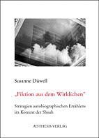 ISBN 9783895284373: Fiktionen aus dem Wirklichen - Strategien autobiographischen Erzählens im Kontext der Shoah