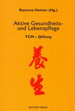 Aktive Gesundheits- und Lebenspflege – TCM - QiGong