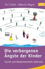 ISBN 9783895300424: Die verborgenen Ängste der Kinder. Wie Eltern Furcht und Bekümmertheit erkennen können