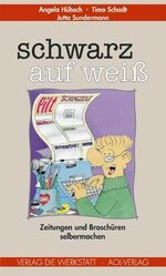 ISBN 9783895331213: Schwarz auf weiß - Zeitungen und Broschüren selber machen