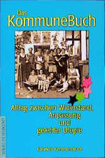 Das KommuneBuch – Alltag zwischen Widerstand, Anpassung und gelebter Utopie