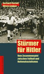 ISBN 9783895332418: Stürmer für Hitler. Vom Zusammenspiel zwischen Fußball und Nationalsozialismus