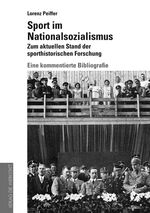 ISBN 9783895334597: Sport im Nationalsozialismus Zum aktuellen Stand der sporthistorischen Forschung Eine kommentierte Bibliografie Sportgeschichte Sportler Handbücher Jahrbücher Geschichte Nationalsozialismus Nationalso