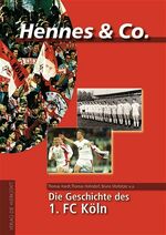 ISBN 9783895334702: Hennes & Co. : Die Geschichte des 1. FC Köln