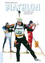 ISBN 9783895334962: Biathlon - Eine Erfolgsgeschichte