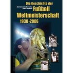 ISBN 9783895335136: Die Geschichte der Fußball-Weltmeisterschaften 1930 - 2006