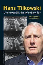 ISBN 9783895335181: Und ewig fällt das Wembley-Tor - Die Geschichte meines Lebens