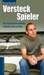 ISBN 9783895336119: Versteckspieler - Die Geschichte des schwulen Fußballers Marcus Urban