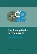 ISBN 9783895347276: Das Evangelische Perthes-Werk – Vom Fachverband für Wanderfürsorge zum diakonischen Unternehmen