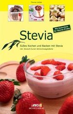 ISBN 9783895390999: Stevia – Süßes Kochen und Backen mit Stevia