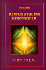 ISBN 9783895392900: 1. Auflage ! - Bewusstseinskontrolle Bewusstseins Kontrolle Edition J. M.