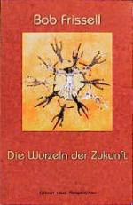 ISBN 9783895394713: Die Wurzeln der Zukunft – Band II