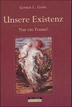 ISBN 9783895396168: Unsere Existenz - Nur ein Traum?