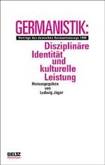 ISBN 9783895470813: Germanistik, Disziplinäre Identität und kulturelle Leistung [Jan 01, 1995] Jäger, Ludwig