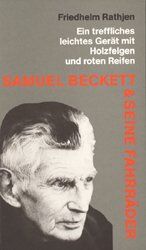 ISBN 9783895520358: Samuel Beckett und seine Fahrräder – Ein treffliches, leichtes Gerät mit Holzfelgen und roten Reifen