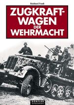REINHARD FRANK: Zugkraftwagen der Wehrma