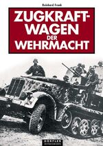 ISBN 9783895550508: Zugkraftwagen der Wehrmacht