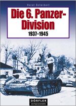 ISBN 9783895550911: Die 6. Panzer-Division 1937-1945