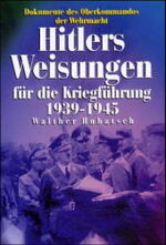 ISBN 9783895551734: Hitlers Weisungen für die Kriegsführung 1939 - 1945. Dokumente des Oberkommandos der Wehrmacht.