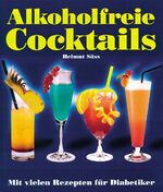 ISBN 9783895552168: Alkoholfreie Cocktails - Mit vielen Rezepten für Diabetiker