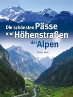 ISBN 9783895552557: Die schönsten Pässe und Höhenstraßen der Alpen.