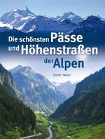 Dieter Maier: Die schönsten Pässe und Hö Dieter Maier: Die schönsten Pässe und Hö