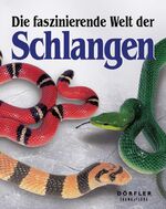 Die faszinierende Welt der Schlangen