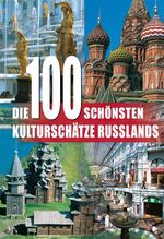 ISBN 9783895554728: Die 100 schönsten Kulturschätze Russlands Pehle, Tobias