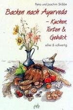 Backen nach Ayurveda - Kuchen, Torten & Gebäck