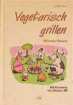 ISBN 9783895661402: Vegetarisch grillen – Vollwertige Rezepte