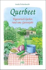 ISBN 9783895661631: Querbeet – Vegetarisch kochen rund ums Gartenjahr