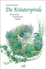 ISBN 9783895661907: Die Kräuterspirale