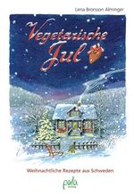 ISBN 9783895662454: Vegetarische Jul : Weihnachtliche Rezepte aus Schweden