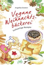 ISBN 9783895662751: Vegane Weihnachtsbäckerei - Vollwertige Rezepte