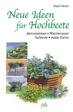 ISBN 9783895662874: Neue Ideen für Hochbeete – Beetvariationen - Pflanzterrassen - Tischbeete - mobile Gärten