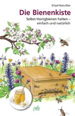 ISBN 9783895663093: Die Bienenkiste : selbst Honigbienen halten - einfach und natürlich