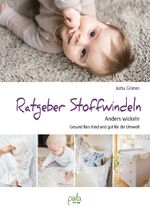 ISBN 9783895663956: Ratgeber Stoffwindeln - Anders wickeln - Gesund fürs Kind und gut für die Umwelt