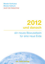 ISBN 9783895682117: 2012 und danach - ein neues Bewusstsein für eine neue Erde