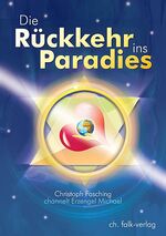 ISBN 9783895682254: Die Rückkehr ins Paradies: Christoph Fasching channelt Erzengel Michael