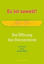 ISBN 9783895682384: Es ist soweit! - Die Öffnung des Sterntores